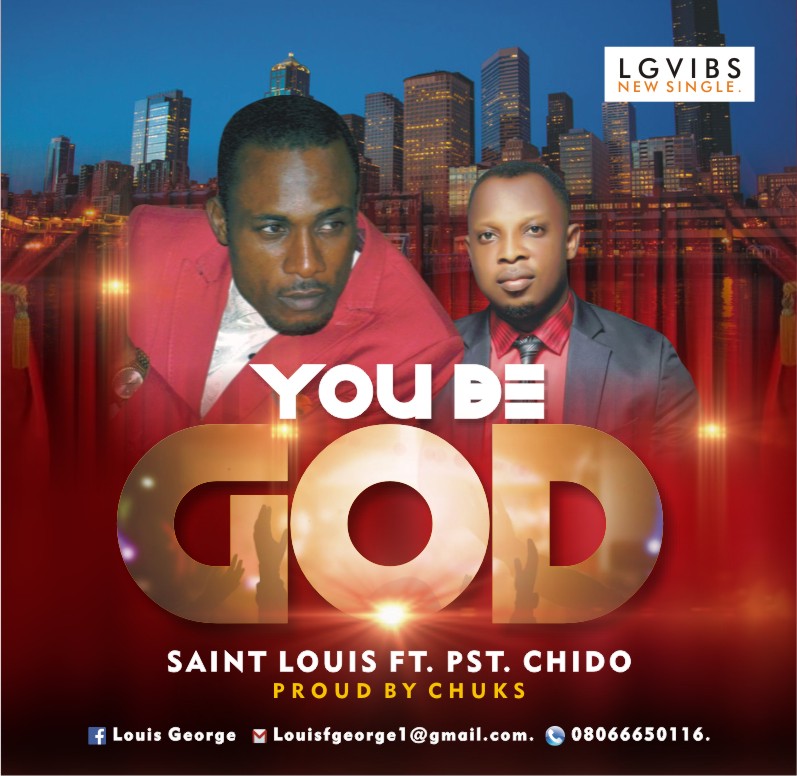 [Audio] You Be God - Saint Loius Ft Pst Chido