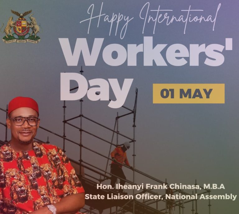 Hon Iheanyi Frank Chinasa Celebrates Nigerian and Abia Workers on Workers’ Day